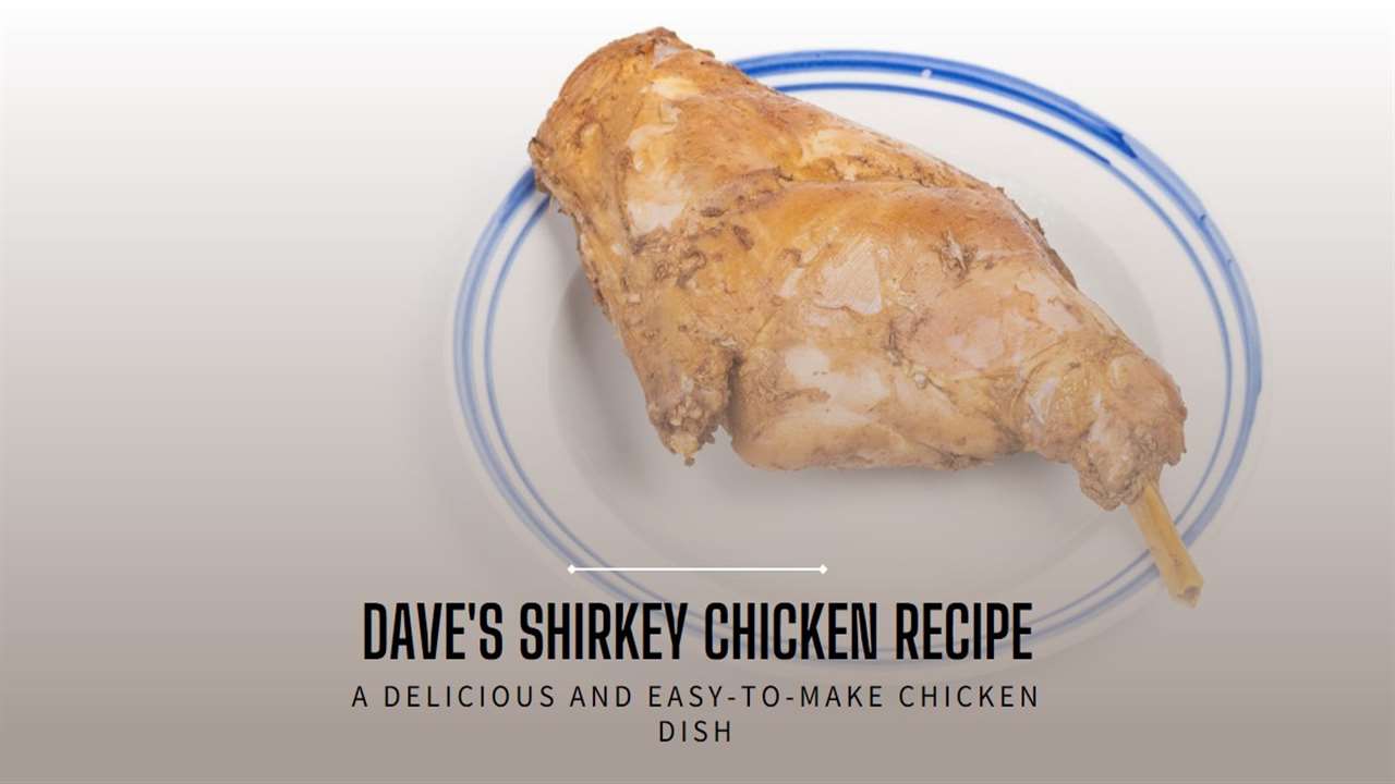 Dave's Shirkey Chicken Recipe